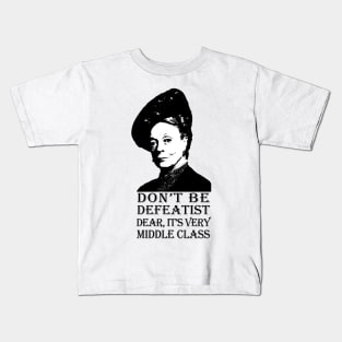 Don't be Defeatist Dear Kids T-Shirt